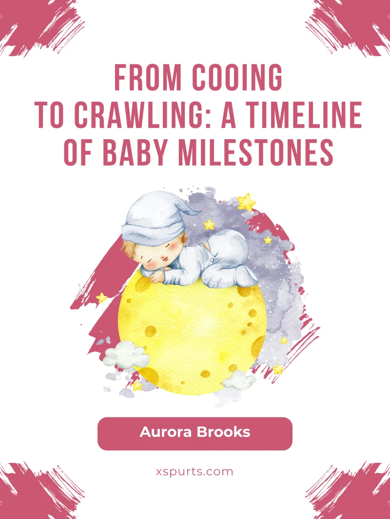 Portada: From Cooing to Crawling- A Timeline of Baby Milestones