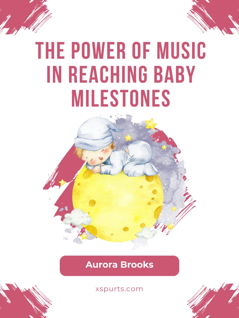 Portada: The Power of Music in Reaching Baby Milestones
