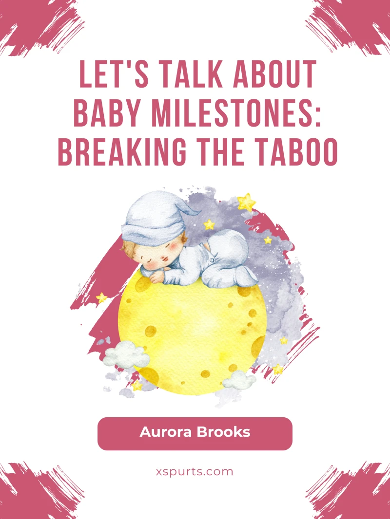 Portada: Let's Talk About Baby Milestones- Breaking the Taboo