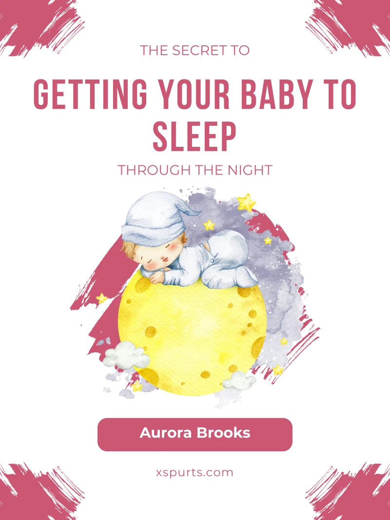 Portada: The Secret to Getting Your Baby to Sleep Through the Night