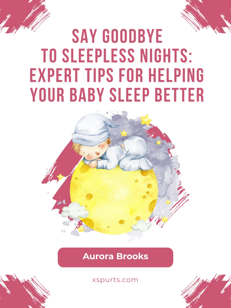 Portada: Say Goodbye to Sleepless Nights- Expert Tips for Helping Your Baby Sleep Better