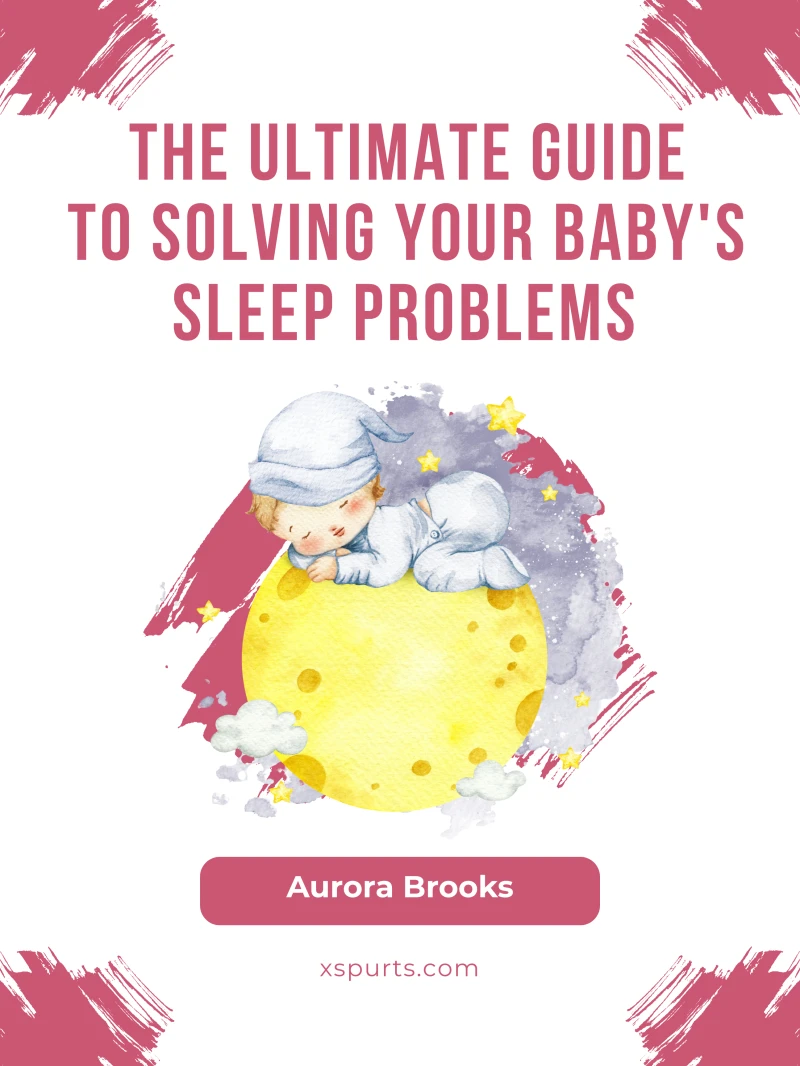 Portada: The Ultimate Guide to Solving Your Baby's Sleep Problems
