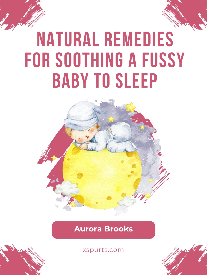Portada: Natural Remedies for Soothing a Fussy Baby to Sleep