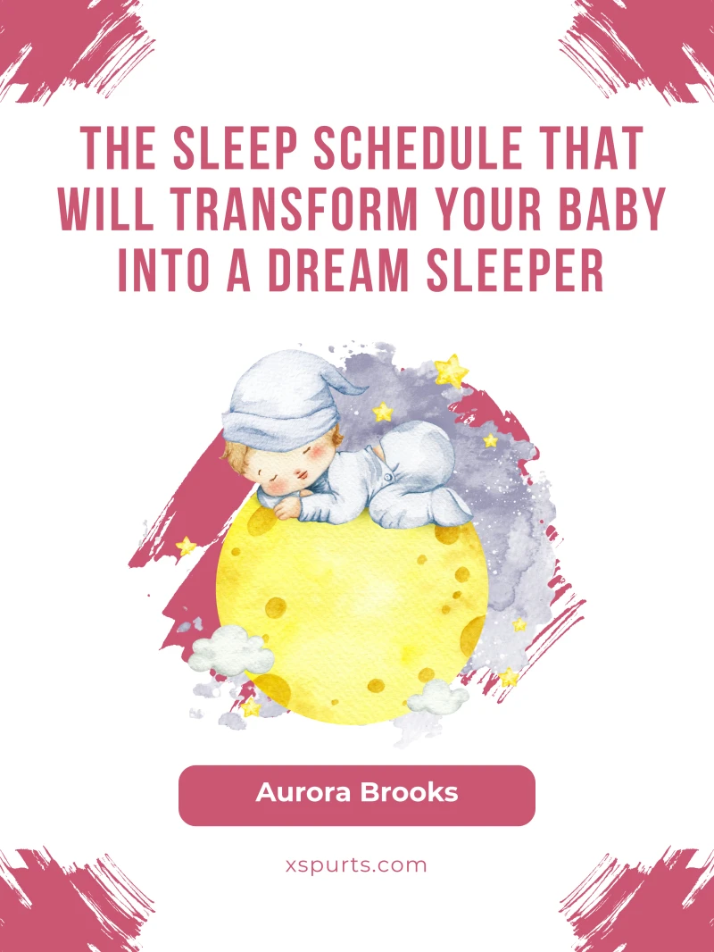 Portada: The Sleep Schedule That Will Transform Your Baby into a Dream Sleeper