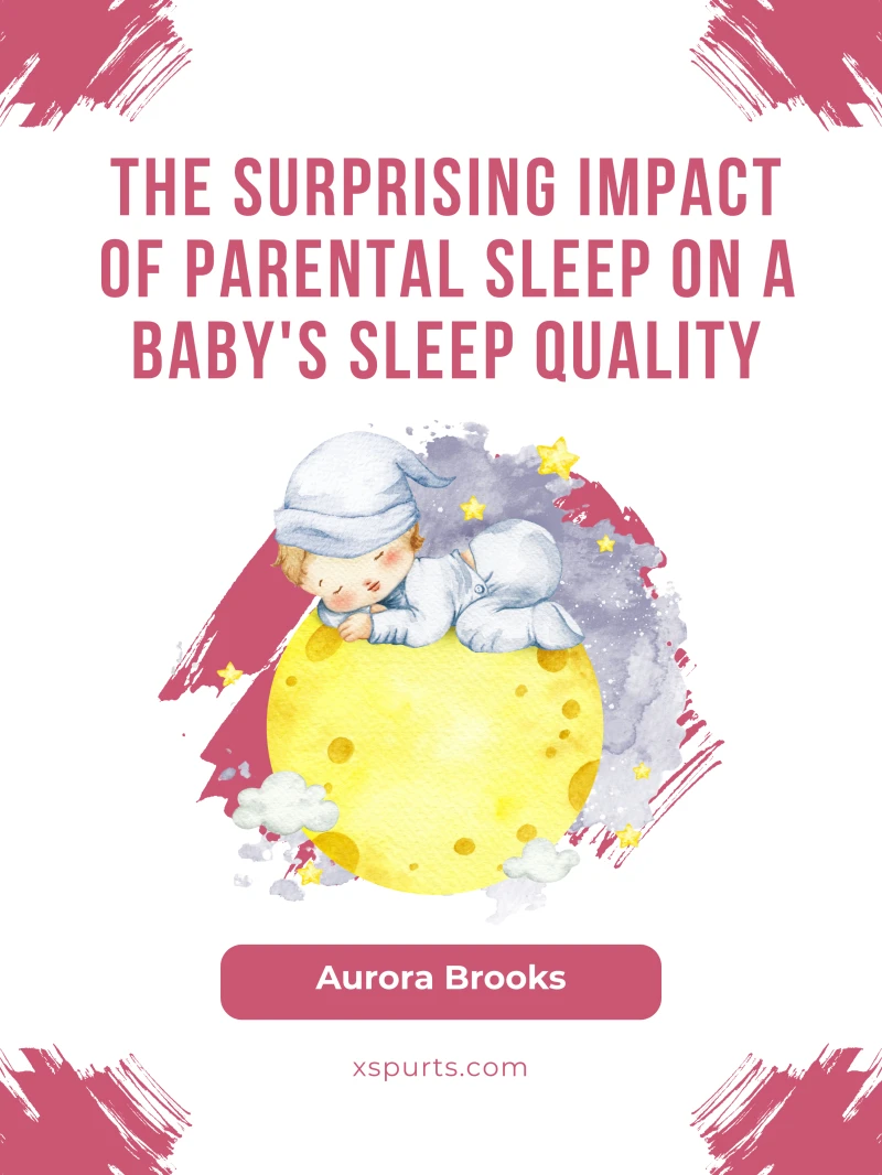Portada: The Surprising Impact of Parental Sleep on a Baby's Sleep Quality
