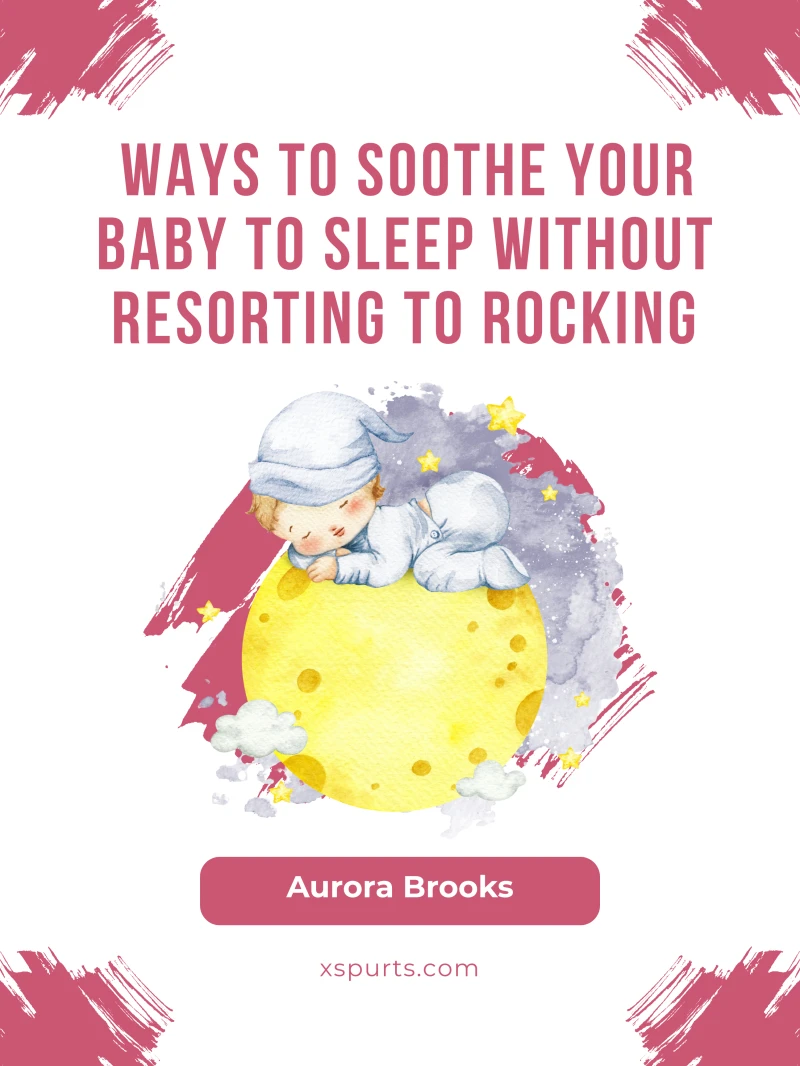 Portada: Ways to Soothe Your Baby to Sleep Without Resorting to Rocking