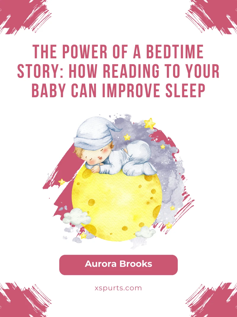 Portada: The Power of a Bedtime Story- How Reading to Your Baby Can Improve Sleep