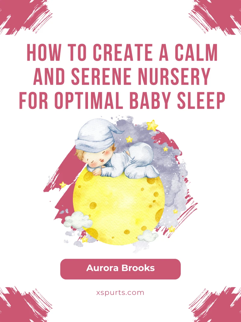 Portada: How to Create a Calm and Serene Nursery for Optimal Baby Sleep