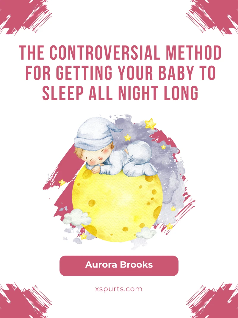 Portada: The Controversial Method for Getting Your Baby to Sleep All Night Long