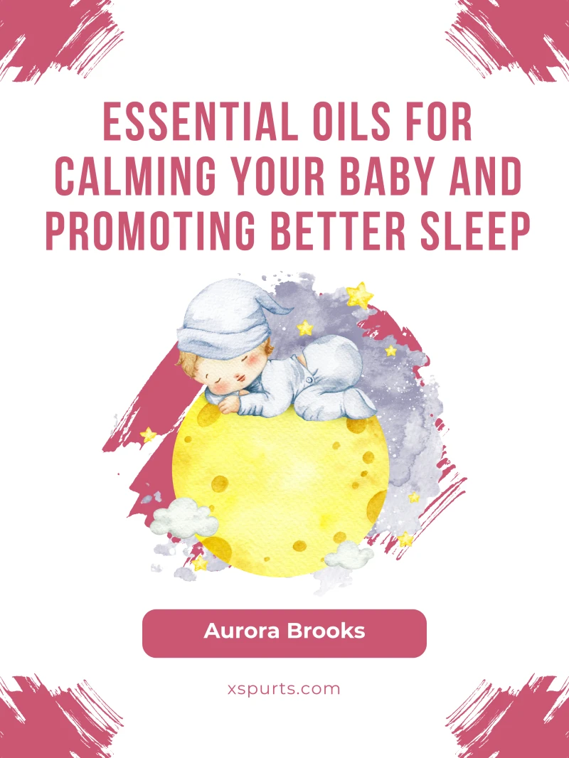 Portada: Essential Oils for Calming Your Baby and Promoting Better Sleep