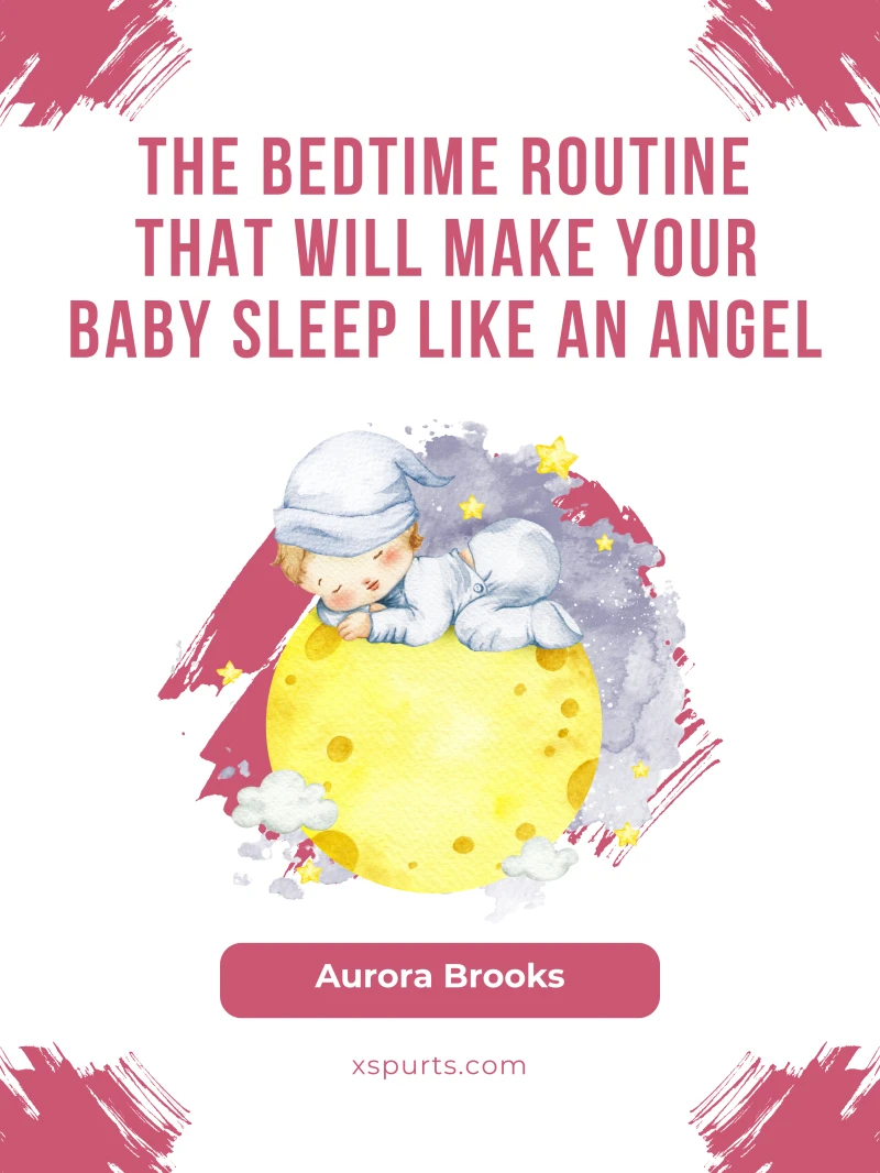 Portada: The Bedtime Routine That Will Make Your Baby Sleep Like an Angel