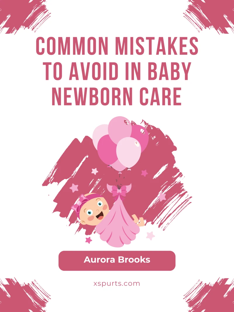 Portada: Common Mistakes to Avoid in Baby Newborn Care