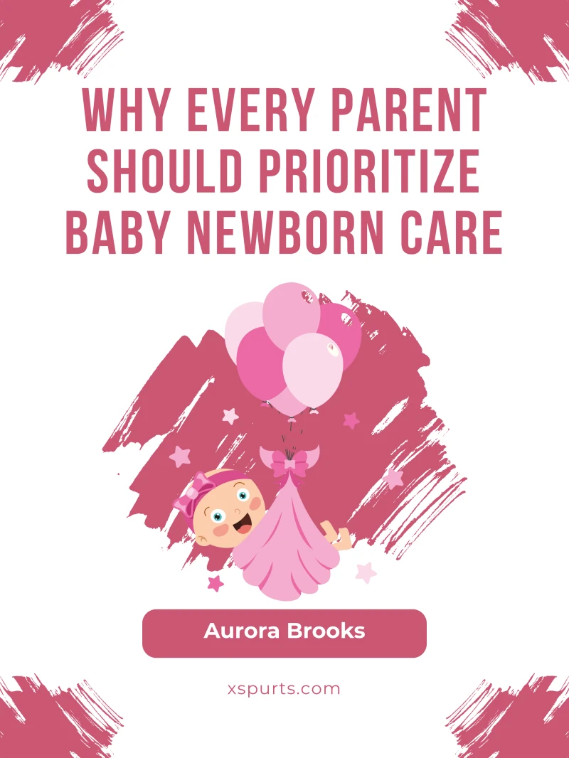 Portada: Why Every Parent Should Prioritize Baby Newborn Care