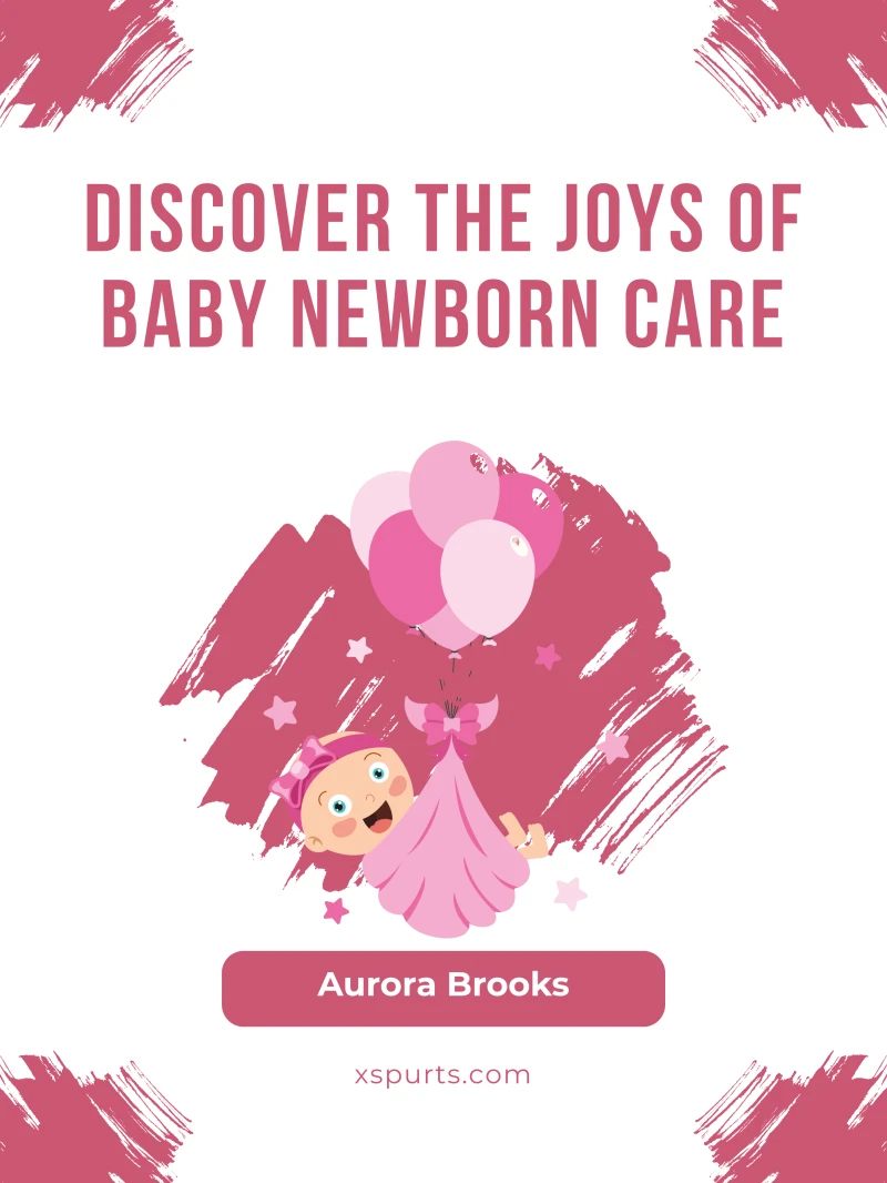 Portada: Discover the Joys of Baby Newborn Care