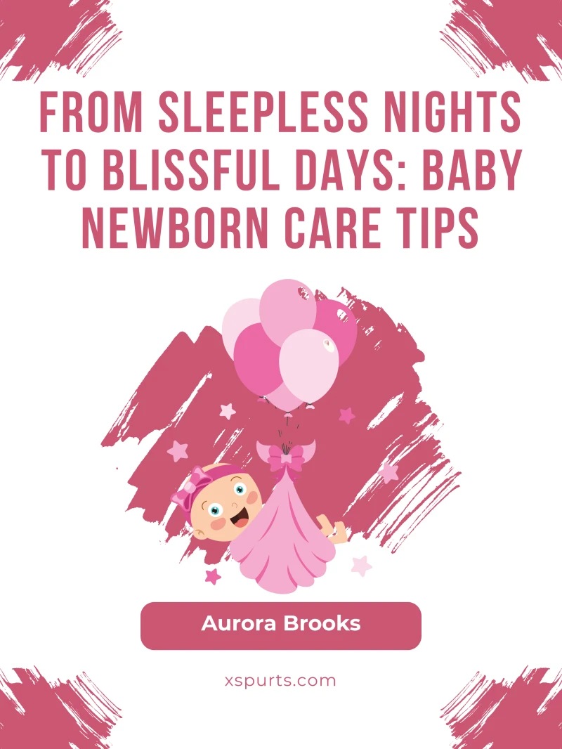 Portada: From Sleepless Nights to Blissful Days- Baby Newborn Care Tips