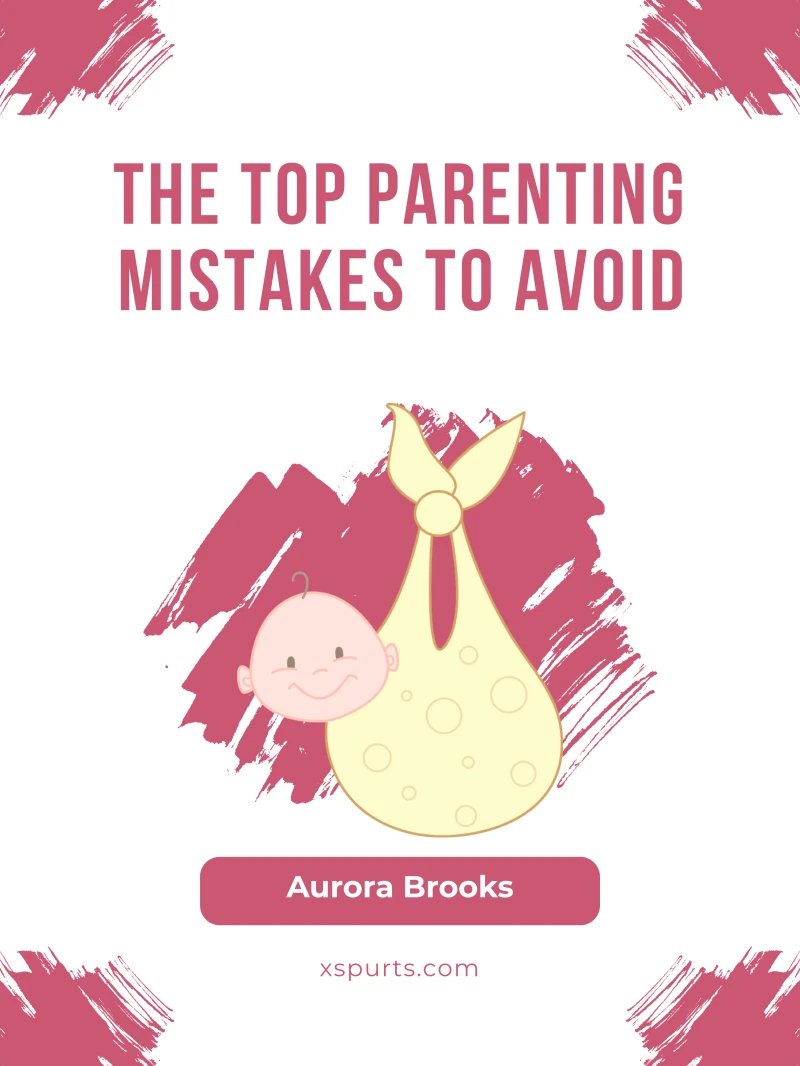 Portada: The Top Parenting Mistakes to Avoid