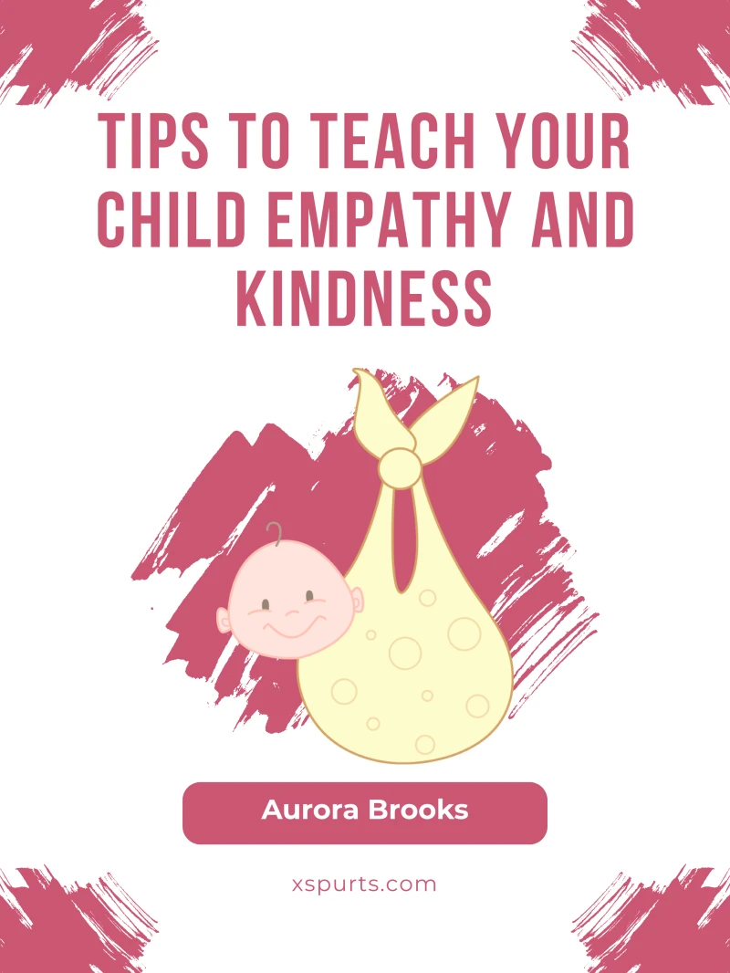 Portada: Tips to Teach Your Child Empathy and Kindness