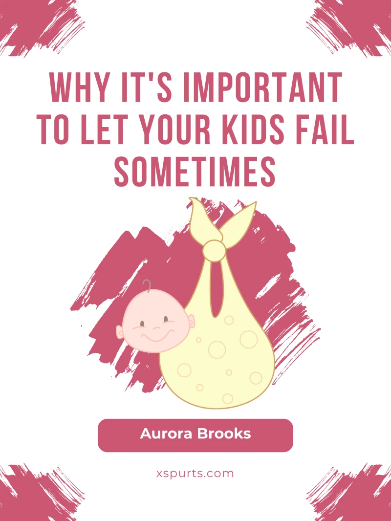 Portada: Why It's Important to Let Your Kids Fail Sometimes