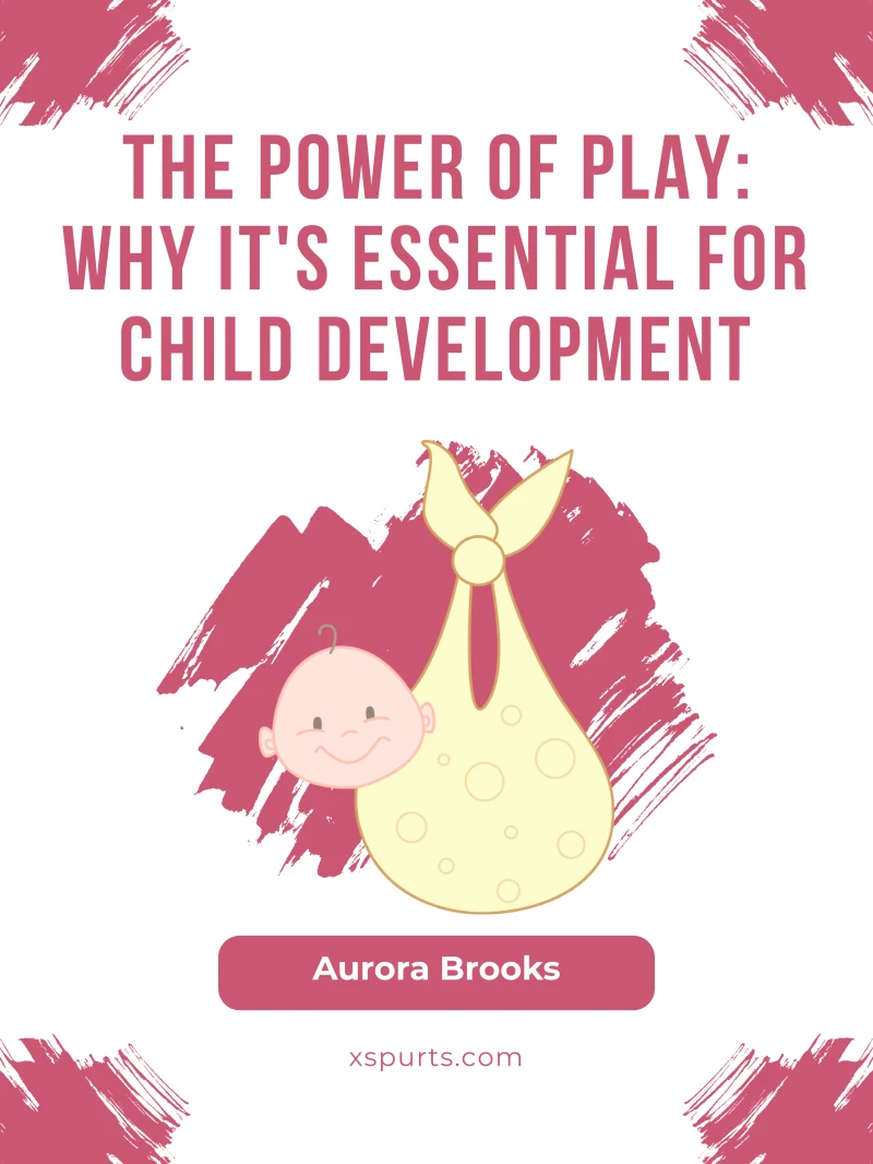 Portada: The Power of Play- Why It's Essential for Child Development
