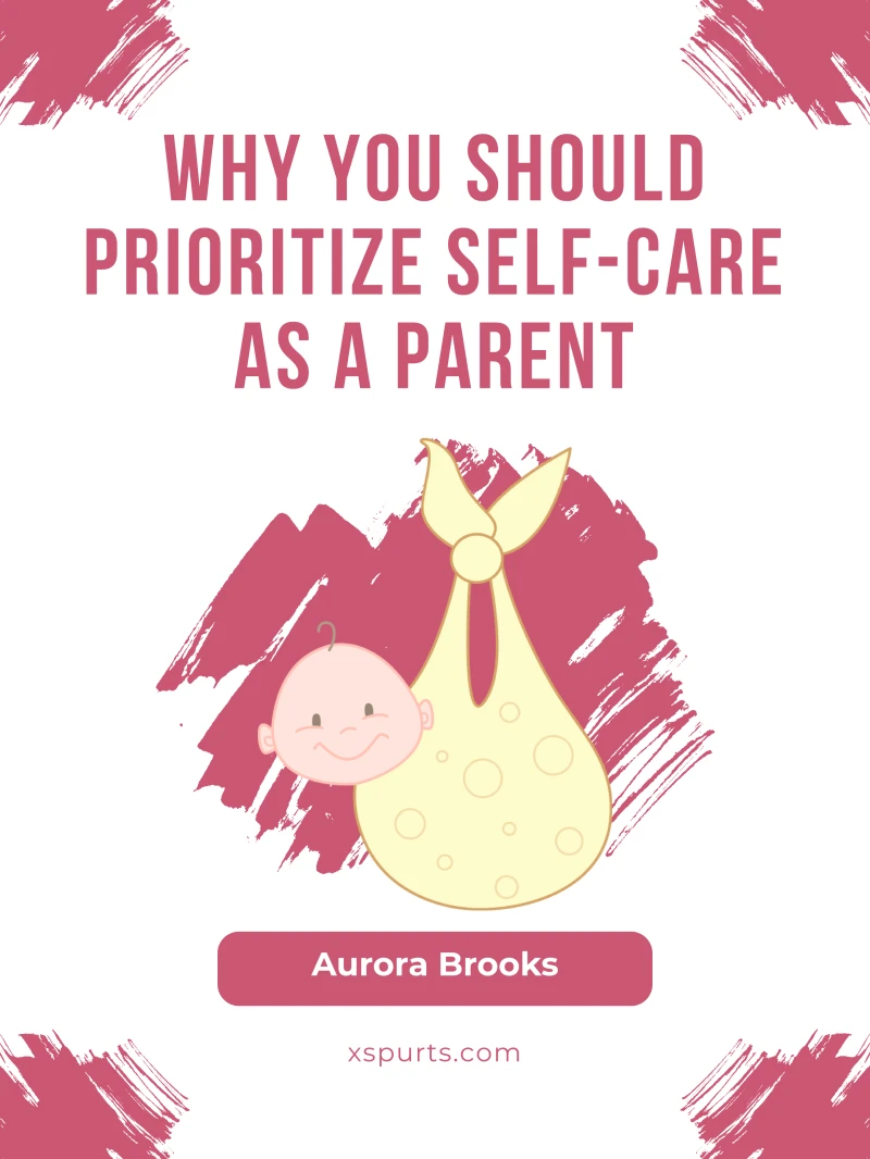 Portada: Why You Should Prioritize Self-Care as a Parent