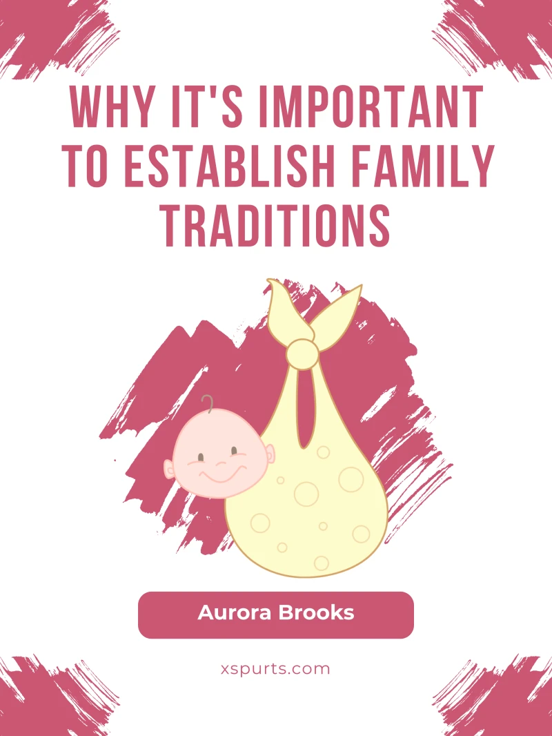 Portada: Why It's Important to Establish Family Traditions
