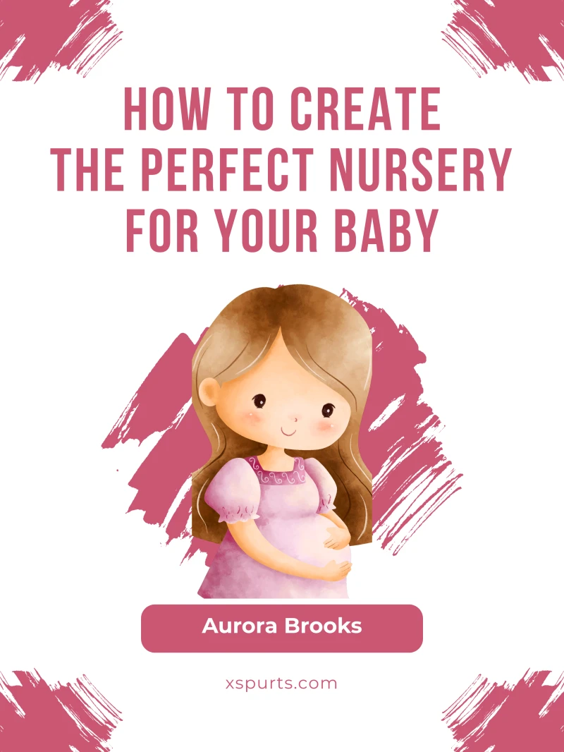 Portada: How to Create the Perfect Nursery for Your Baby