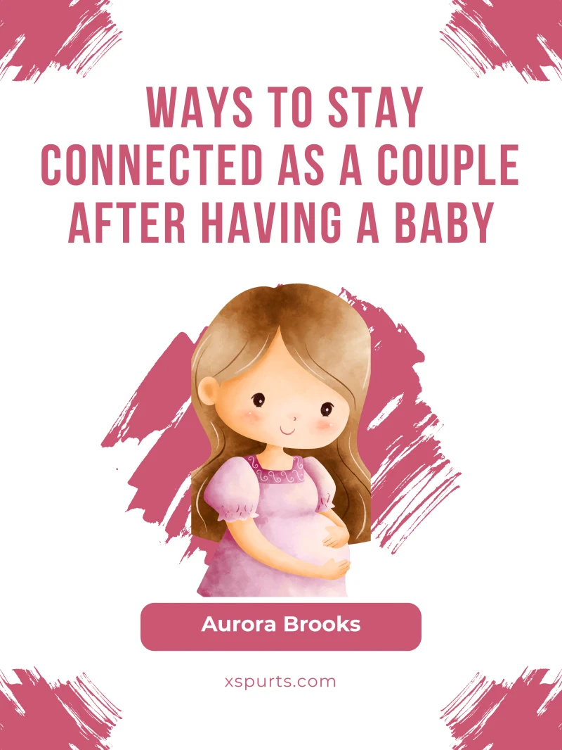 Portada: Ways to Stay Connected as a Couple After Having a Baby