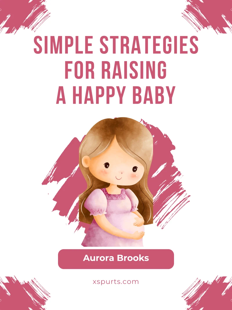 Portada: Simple Strategies for Raising a Happy Baby