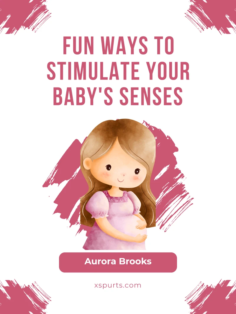 Portada: Fun Ways to Stimulate Your Baby's Senses