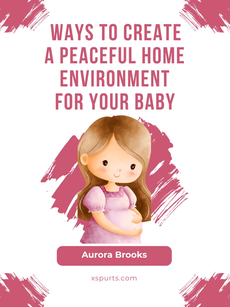 Portada: Ways to Create a Peaceful Home Environment for Your Baby