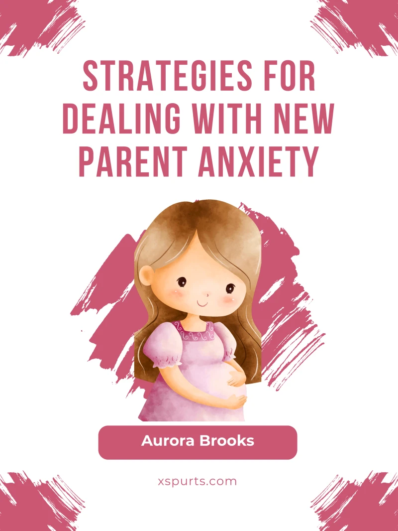 Portada: Strategies for Dealing with New Parent Anxiety
