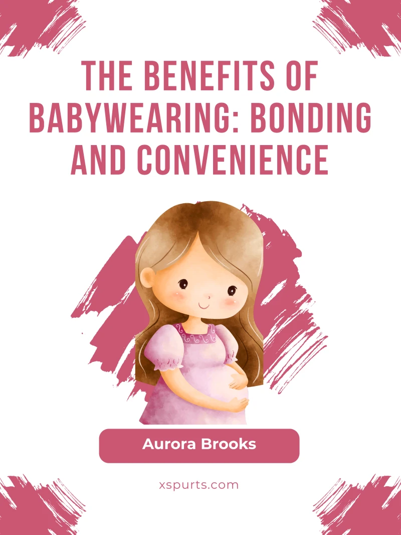 Portada: The Benefits of Babywearing- Bonding and Convenience