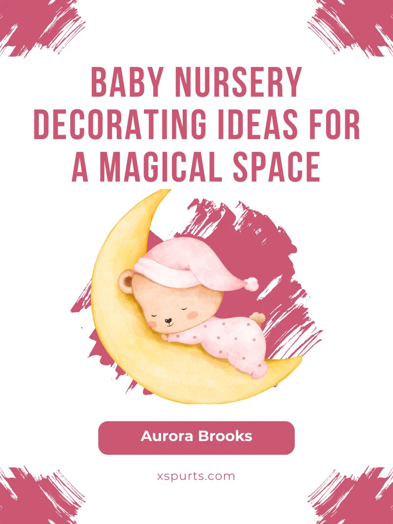 Portada: Baby Nursery Decorating Ideas for a Magical Space