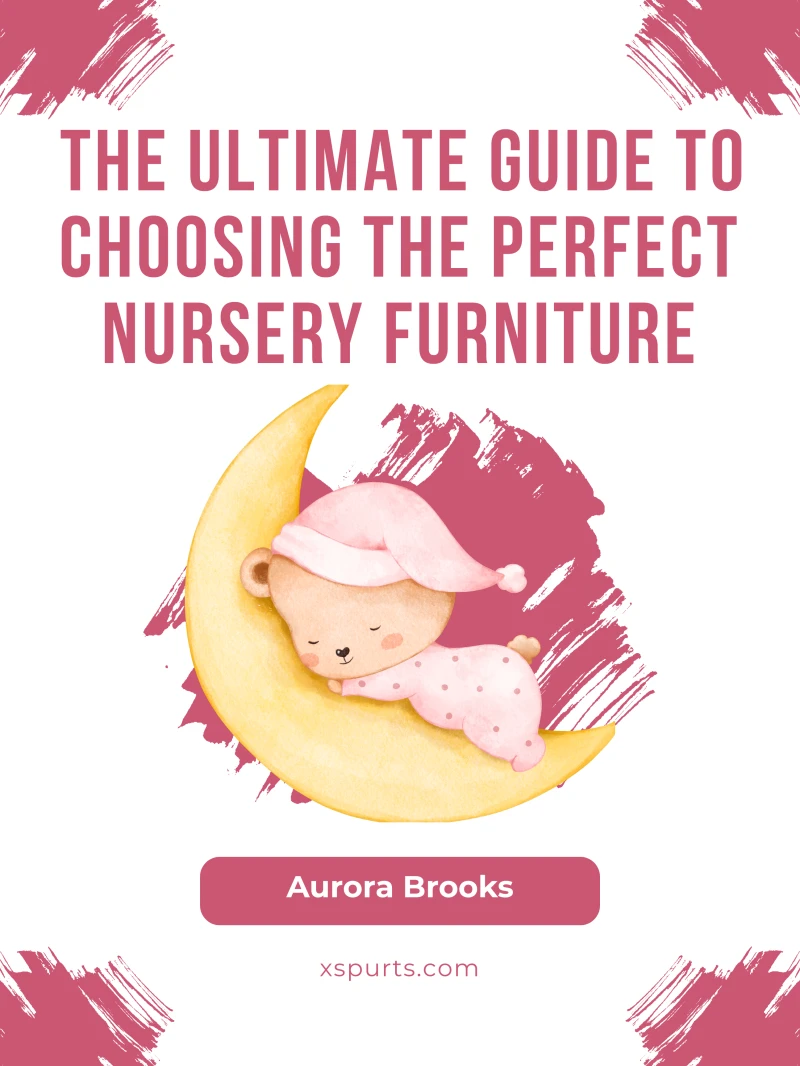 Portada: The Ultimate Guide to Choosing the Perfect Nursery Furniture