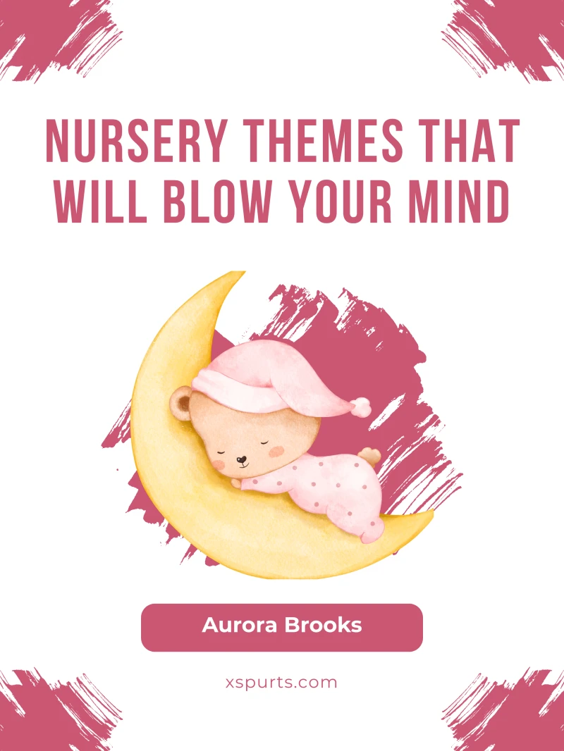 Portada: Nursery Themes That Will Blow Your Mind