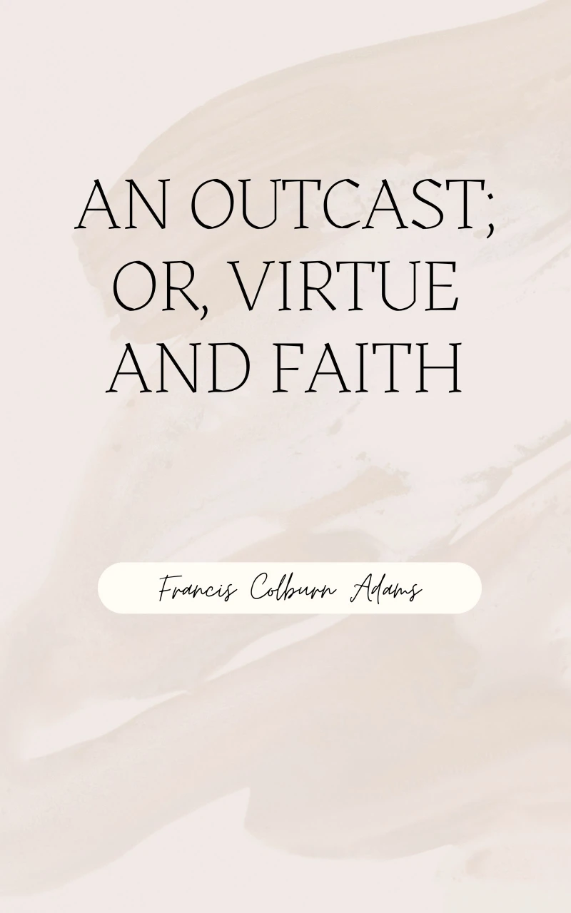 Portada: An Outcast; or Virtue & Faith