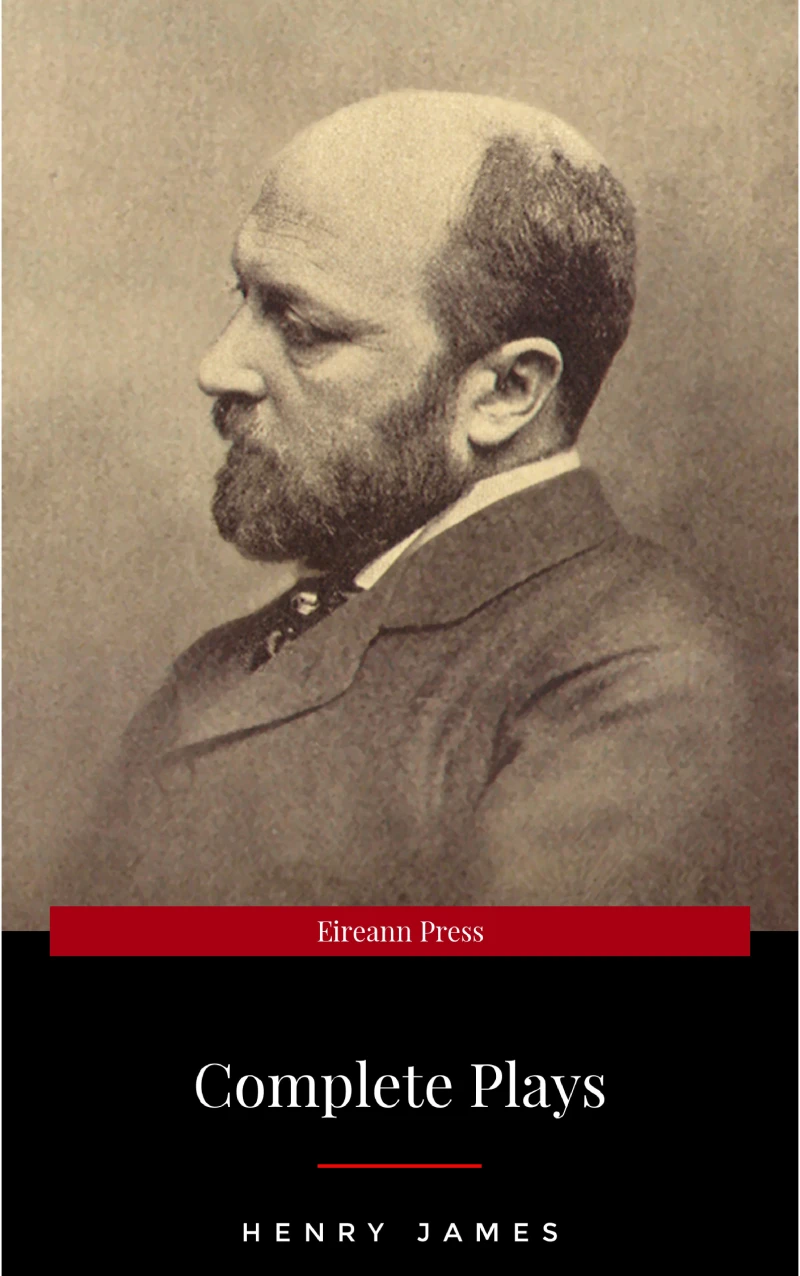 Portada: The Complete Plays of Henry James. Edited by LÃƒÂ©on Edel. With plates, including portraits