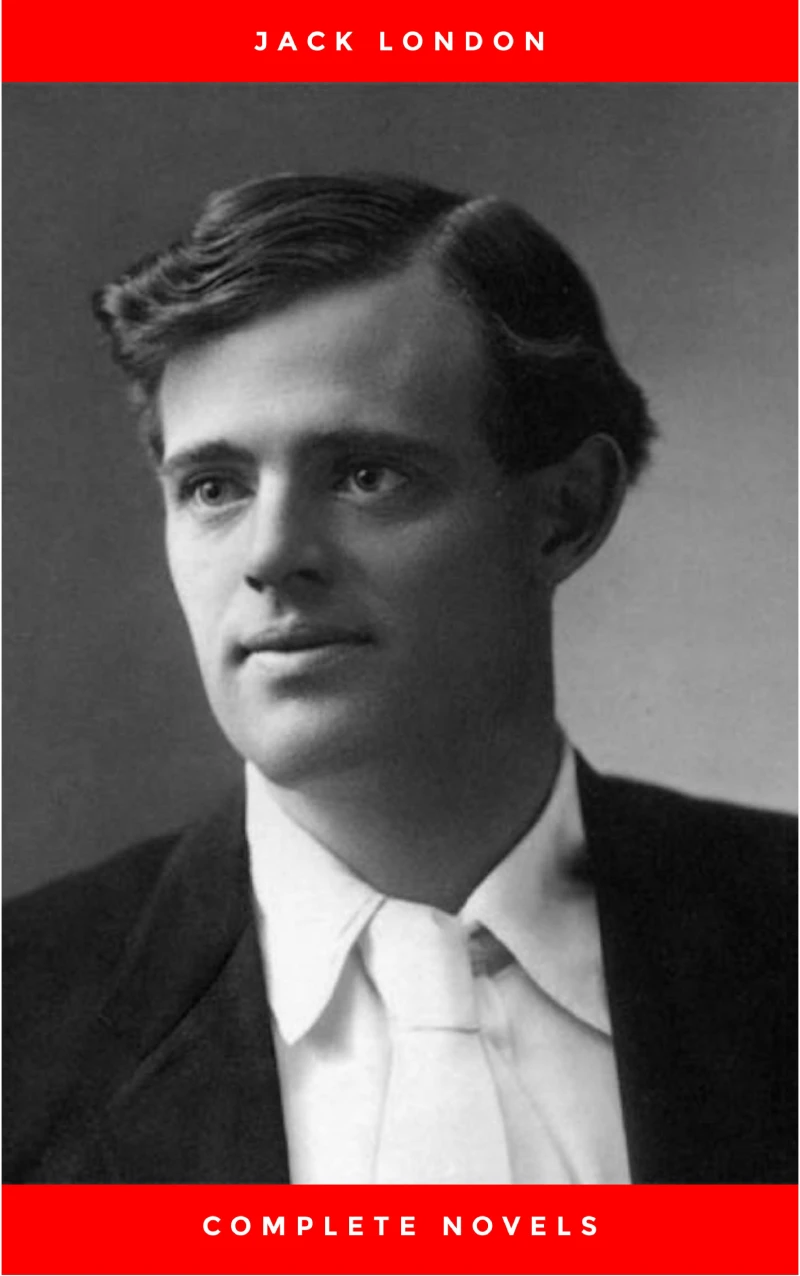 Portada: Greatest Works of Jack London: The Call of the Wild, The Sea-Wolf, White Fang, The Iron Heel, Martin Eden, The Valley of the Moon, The Star Rover & Complete Novels