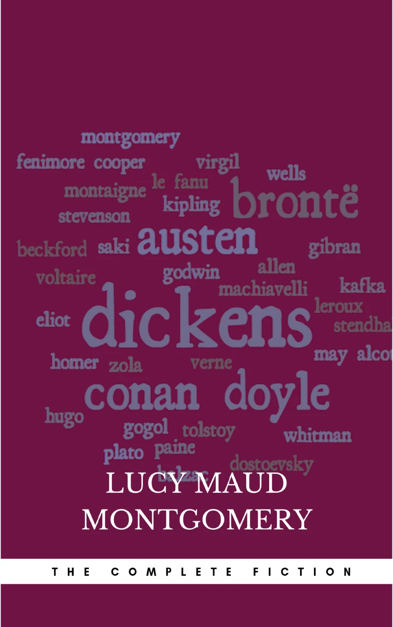 Portada: Lucy Maud Montgomery (The Complete Fiction)
