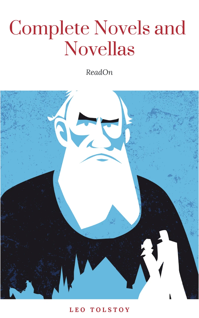 Portada: The Complete Novels of Leo Tolstoy in One Premium Edition (World Classics Series): Anna Karenina, War and Peace, Resurrection, Childhood, Boyhood, Youth, ... (Including Biographies of the Author)