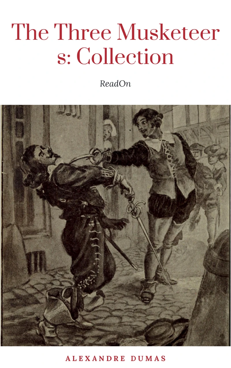 Portada: THE THREE MUSKETEERS - Complete Collection: The Three Musketeers, Twenty Years After, The Vicomte of Bragelonne, Ten Years Later, Louise da la Valliere & The Man in the Iron Mask: Adventure Classics