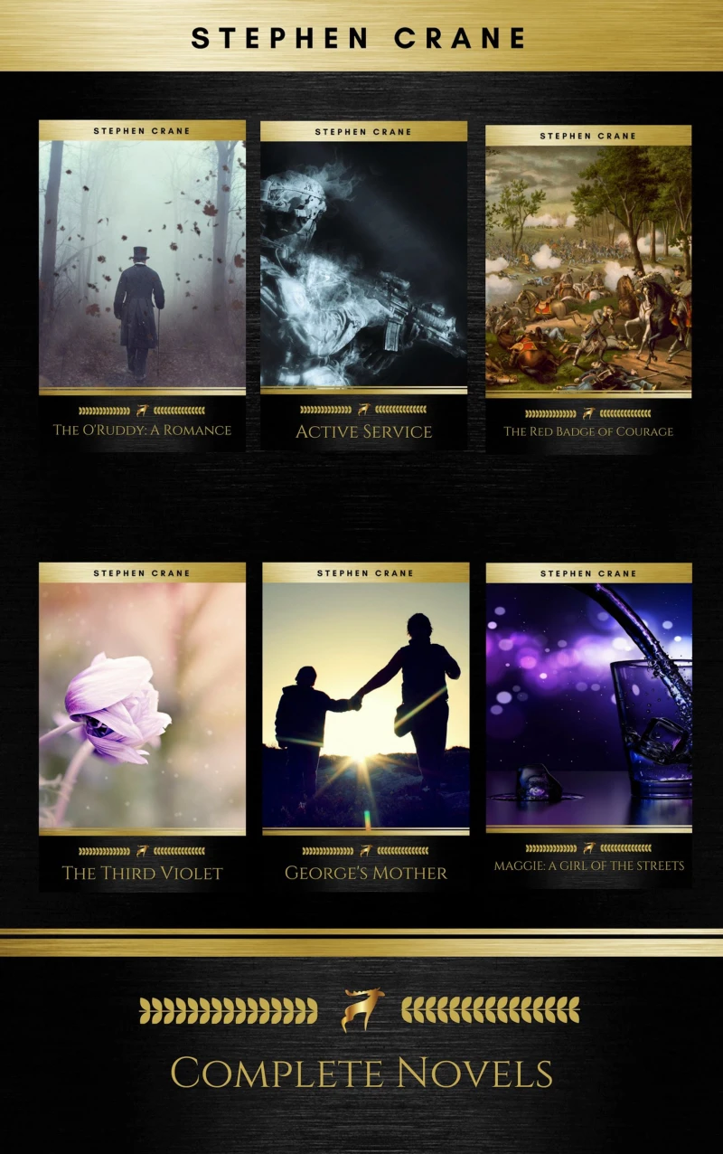 Portada: Stephen Crane - Complete Novels (Golden Deer Classics): The Red Badge of Courage, Active Service, George's Mother, Maggie: A Girl of the Streets, The O'Ruddy: A Romance, The Third Violet