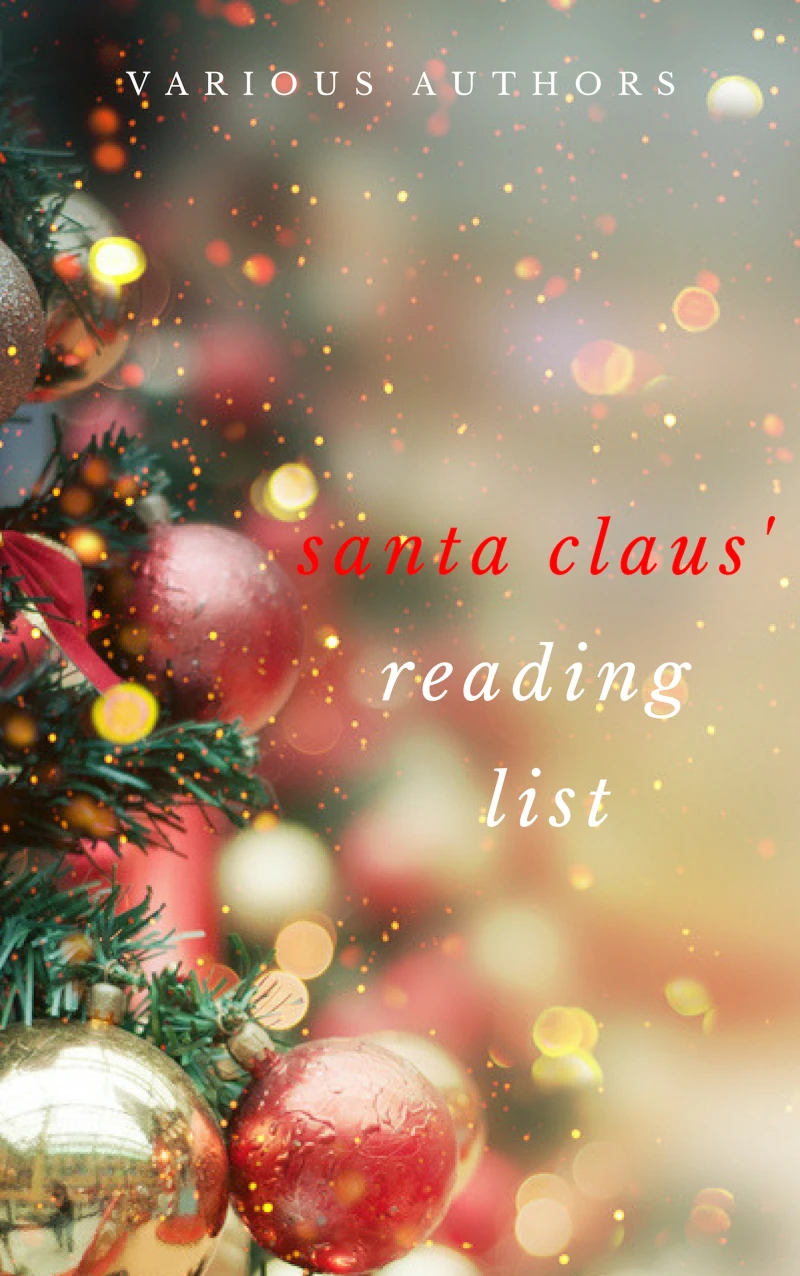Portada:  Ho! Ho! Ho! Santa Claus' Reading List: 250+ Vintage Christmas Stories, Carols, Novellas, Poems by 120+ Authors