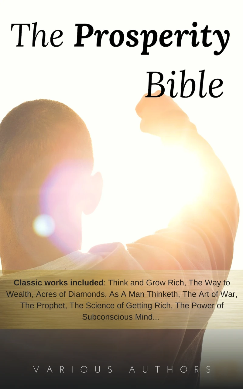 Portada: The Prosperity Bible: The Greatest Writings of All Time On The Secrets To Wealth And Prosperity