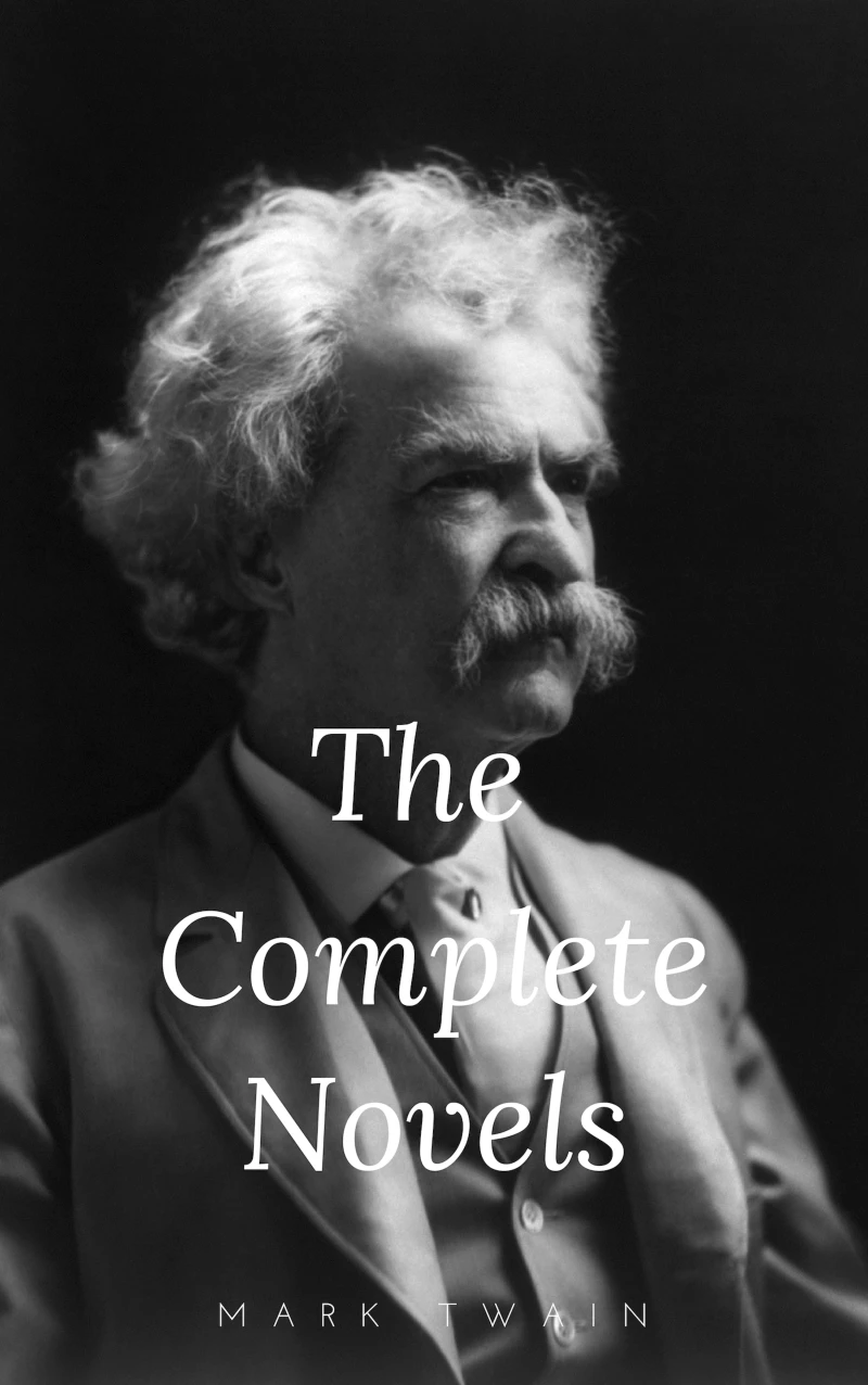 Portada: Mark Twain: The Complete Novels (The Greatest Writers of All Time Book 10)
