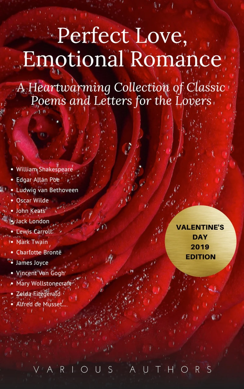 Portada: Perfect Love, Emotional Romance: A Heartwarming Collection of 100 Classic Poems and Letters for the Lovers (Valentine's Day 2019 Edition)