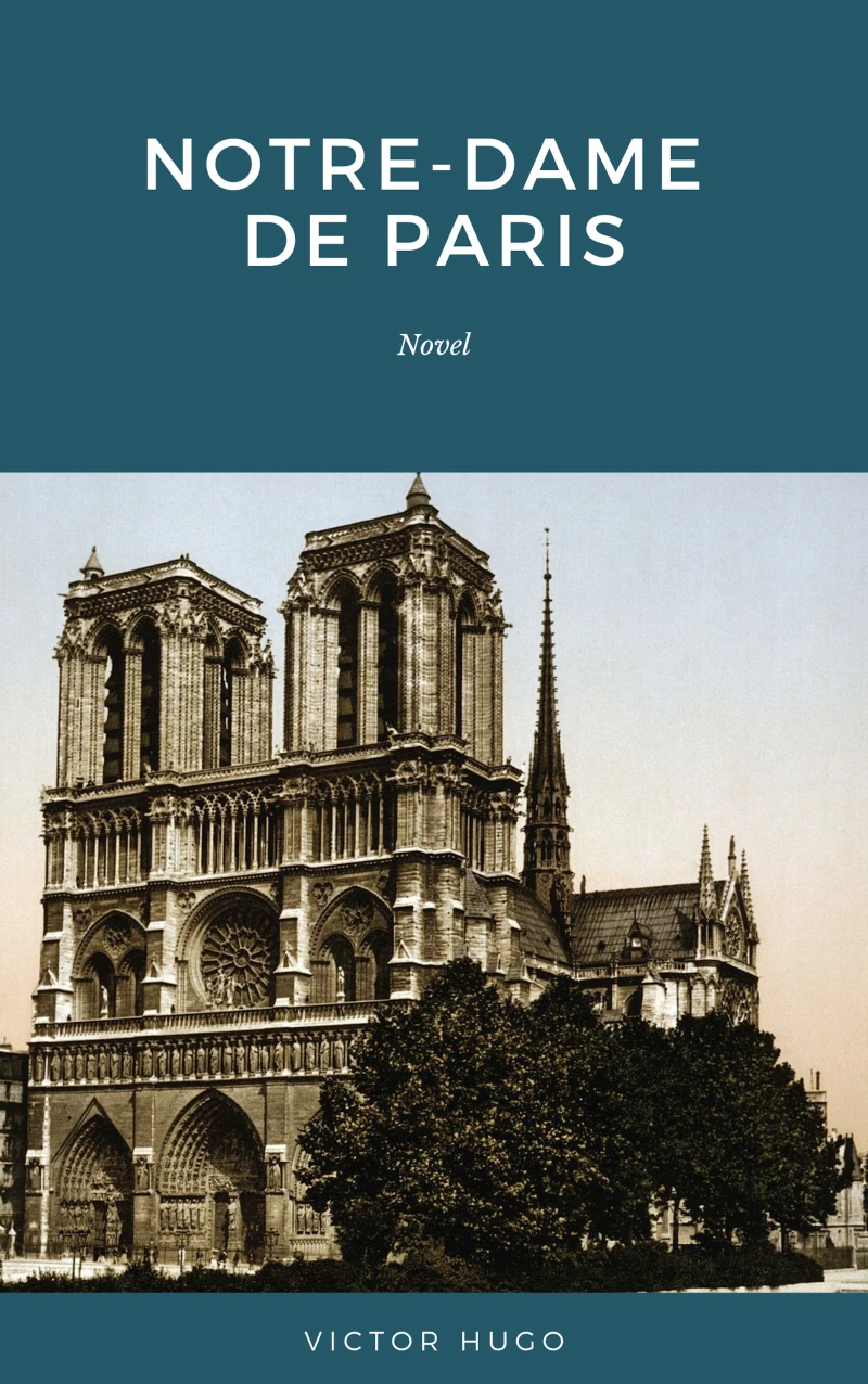 Portada: Notre Dame de Paris: Also Known as The Hunchback of Notre Dame