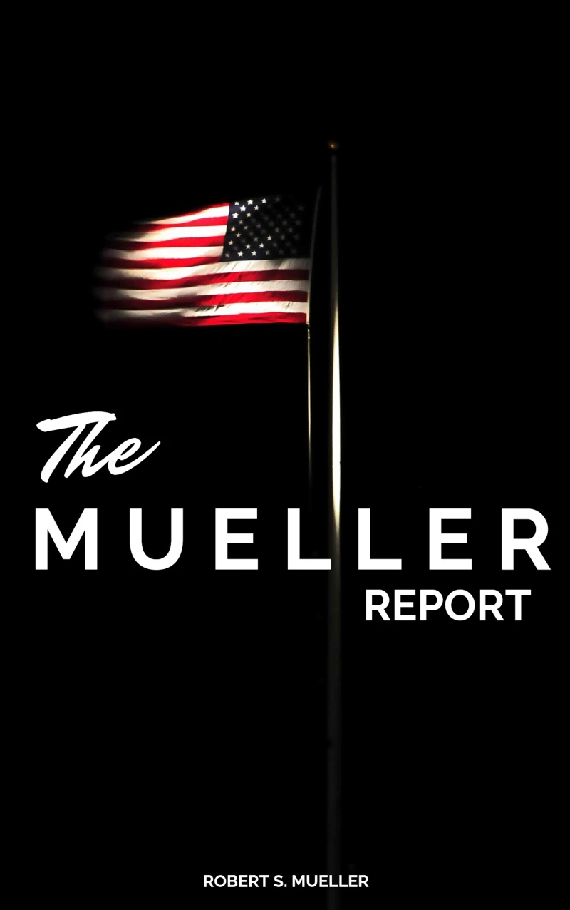 Portada: The Mueller Report: The Full Report on Donald Trump, Collusion, and Russian Interference in the Presidential Election