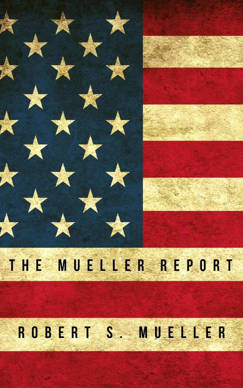 Portada: The Mueller Report: Report on the Investigation into Russian Interference in the 2016 Presidential Election
