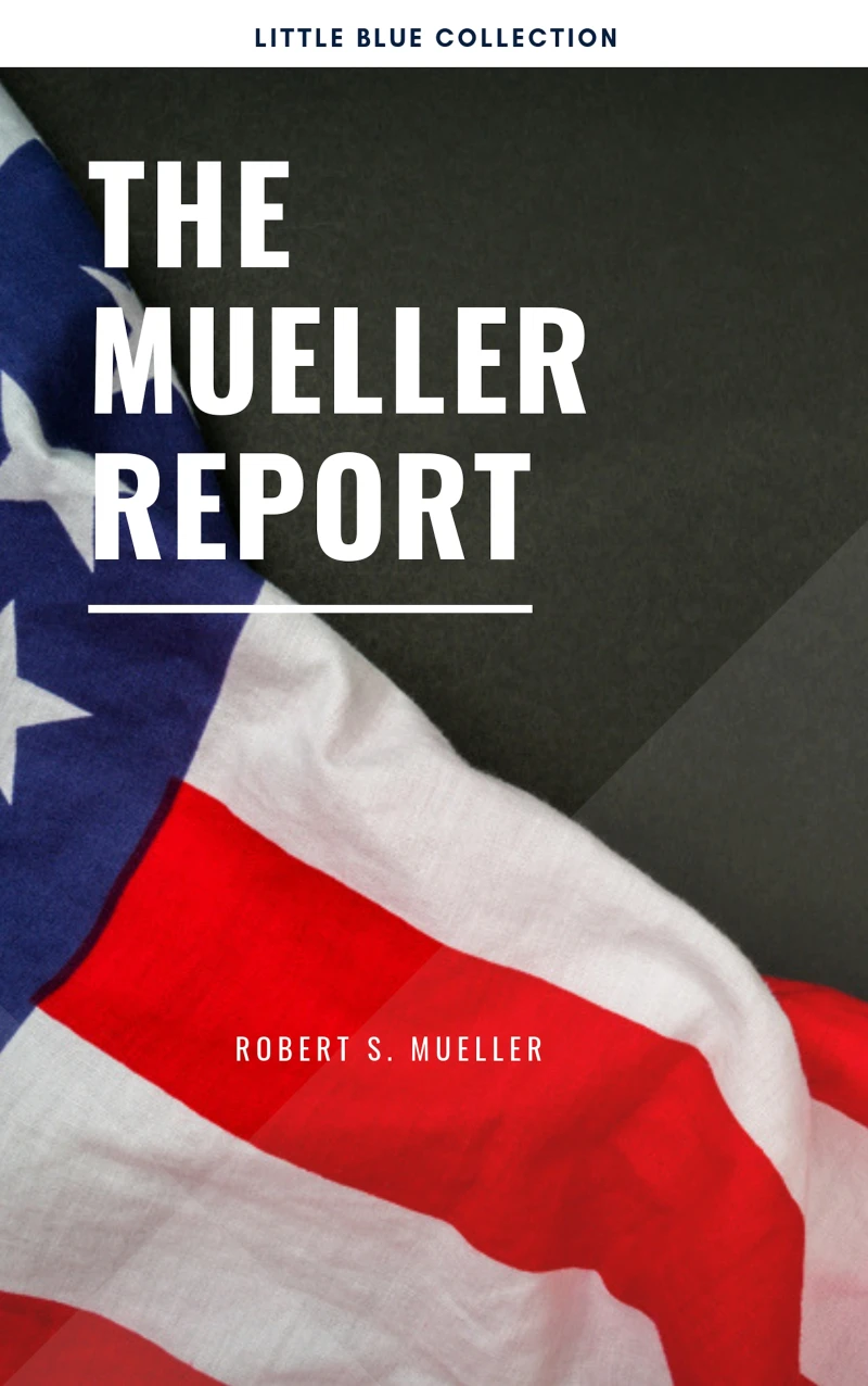 Portada: The Mueller Report: Report on the Investigation into Russian Interference in the 2016 Presidential Election